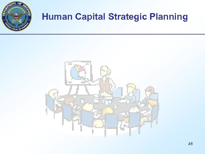 Human Capital Strategic Planning 46 