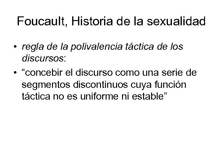 Foucault, Historia de la sexualidad • regla de la polivalencia táctica de los discursos: