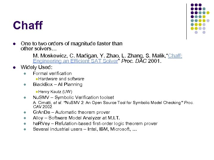 Chaff l l One to two orders of magnitude faster than other solvers… M.