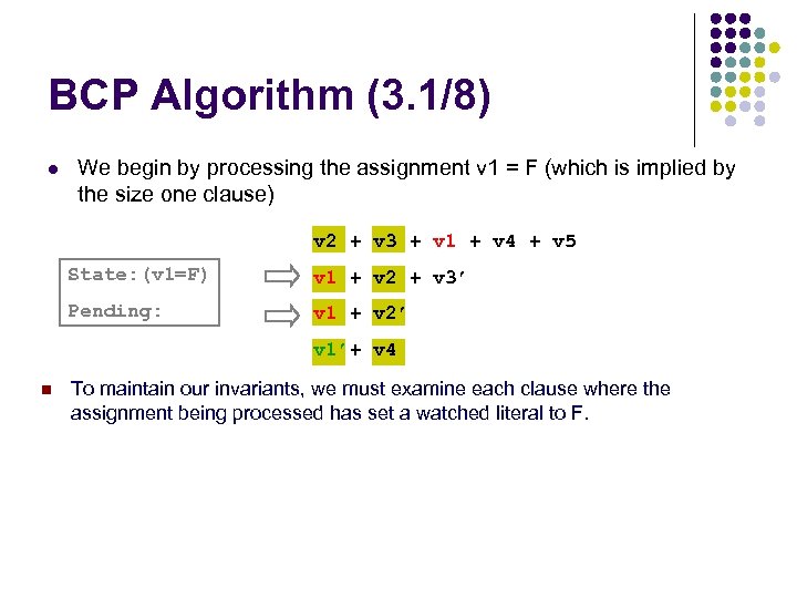 BCP Algorithm (3. 1/8) l We begin by processing the assignment v 1 =