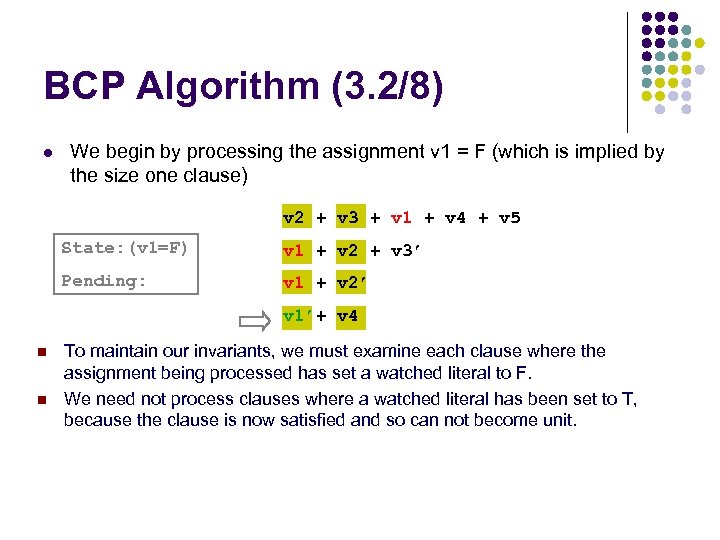 BCP Algorithm (3. 2/8) l We begin by processing the assignment v 1 =