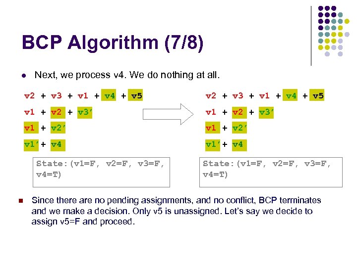 BCP Algorithm (7/8) l Next, we process v 4. We do nothing at all.