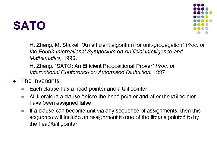 SATO H. Zhang, M. Stickel, “An efficient algorithm for unit-propagation” Proc. of the Fourth