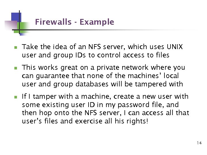 Firewalls - Example n n n Take the idea of an NFS server, which