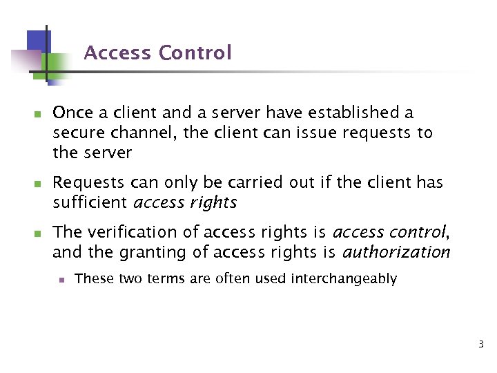 Access Control n n n Once a client and a server have established a