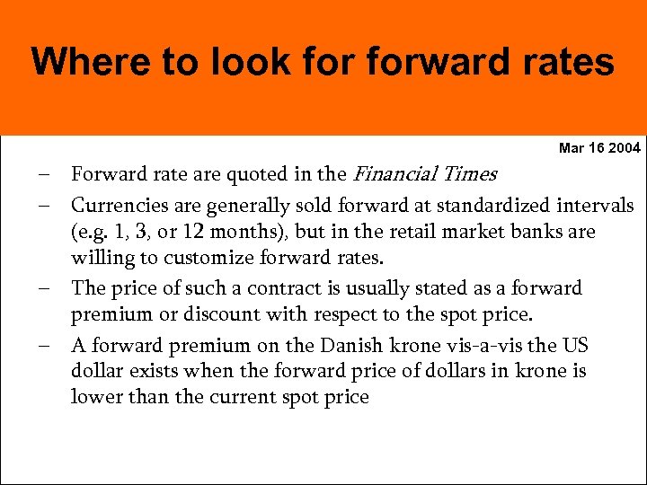 Where to look forward rates Mar 16 2004 – Forward rate are quoted in