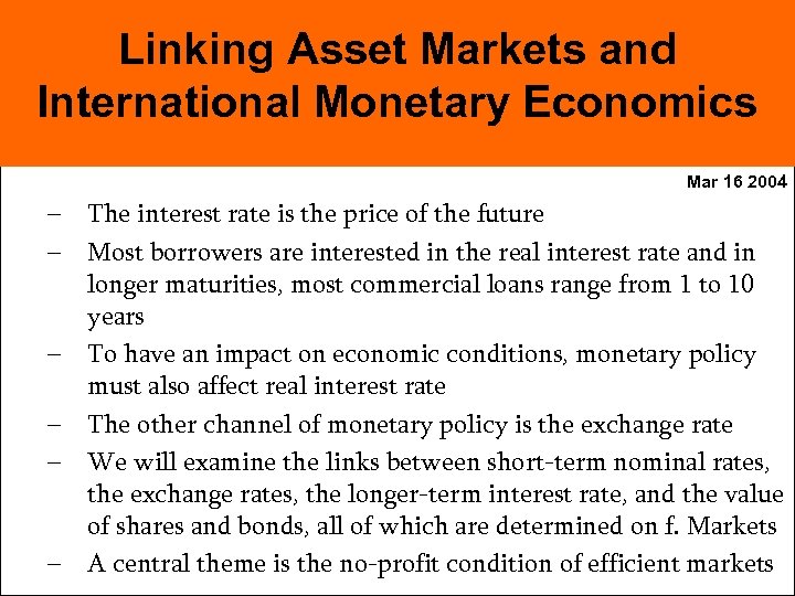 Linking Asset Markets and International Monetary Economics Mar 16 2004 – The interest rate