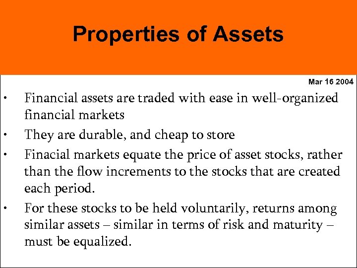 Properties of Assets Mar 16 2004 • • Financial assets are traded with ease