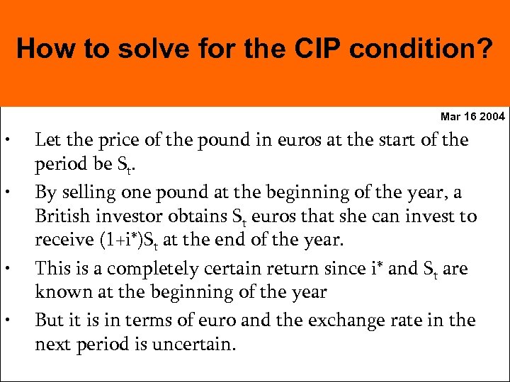 How to solve for the CIP condition? Mar 16 2004 • • Let the