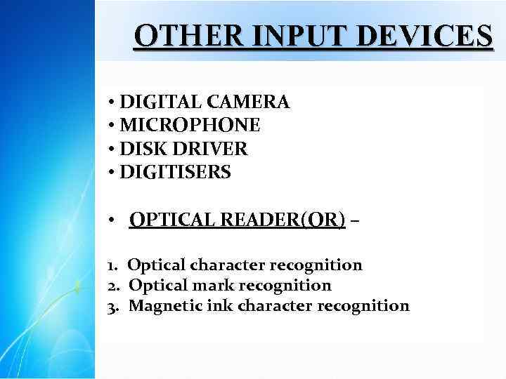 OTHER INPUT DEVICES • DIGITAL CAMERA • MICROPHONE • DISK DRIVER • DIGITISERS •