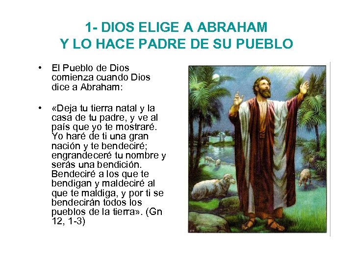 1 - DIOS ELIGE A ABRAHAM Y LO HACE PADRE DE SU PUEBLO •