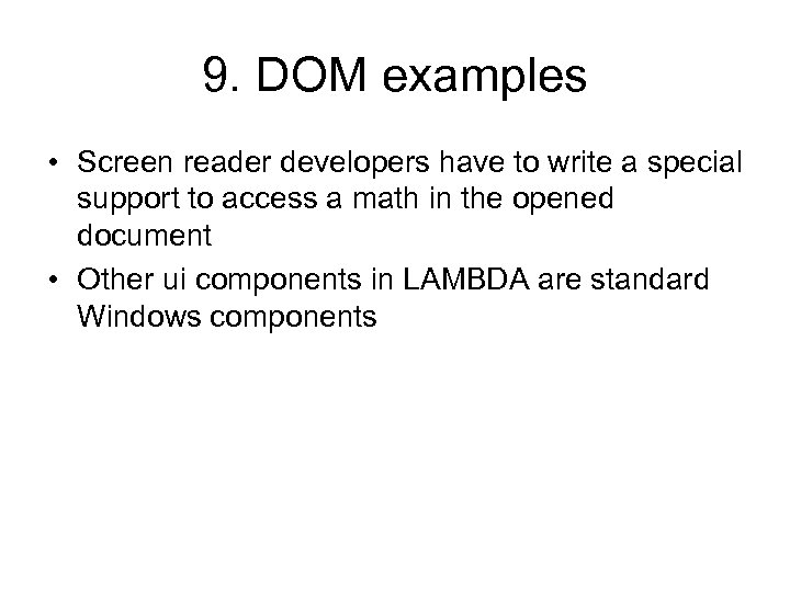 9. DOM examples • Screen reader developers have to write a special support to