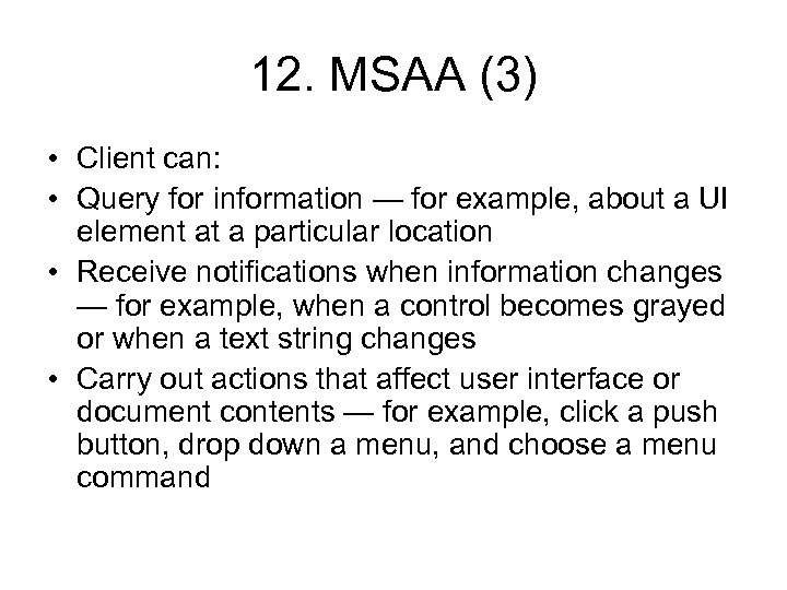 12. MSAA (3) • Client can: • Query for information — for example, about