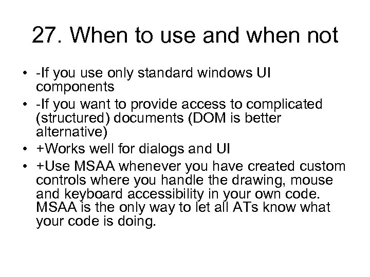 27. When to use and when not • -If you use only standard windows