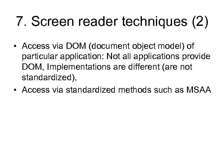 7. Screen reader techniques (2) • Access via DOM (document object model) of particular