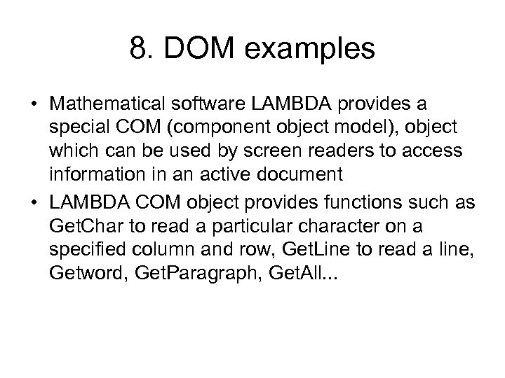 8. DOM examples • Mathematical software LAMBDA provides a special COM (component object model),