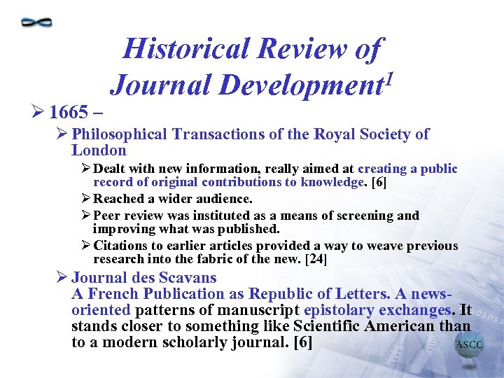 Ø 1665 – Historical Review of Journal Development 1 Ø Philosophical Transactions of the
