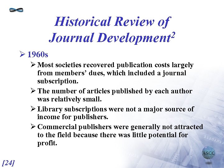 Historical Review of Journal Development 2 Ø 1960 s Ø Most societies recovered publication