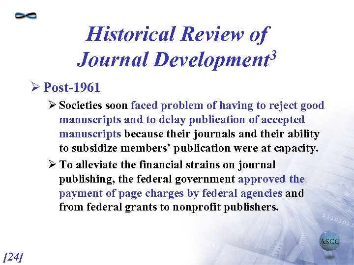 Historical Review of Journal Development 3 Ø Post-1961 Ø Societies soon faced problem of