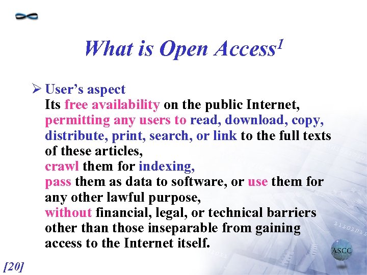 What is Open 1 Access Ø User’s aspect Its free availability on the public