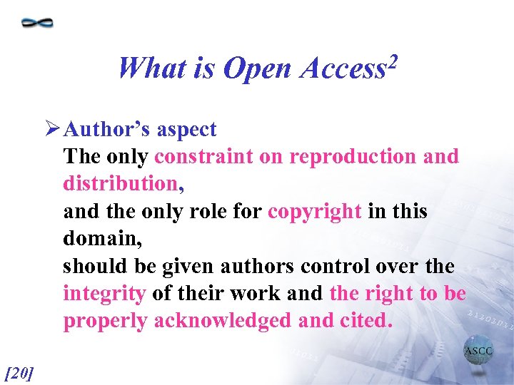 What is Open 2 Access Ø Author’s aspect The only constraint on reproduction and
