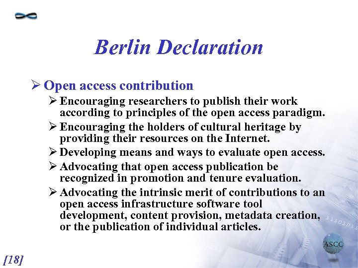 Berlin Declaration Ø Open access contribution Ø Encouraging researchers to publish their work according