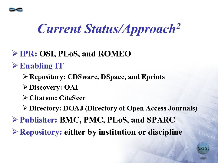 Current 2 Status/Approach Ø IPR: OSI, PLo. S, and ROMEO Ø Enabling IT Ø