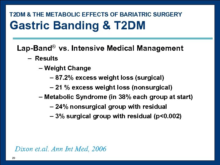 T 2 DM & THE METABOLIC EFFECTS OF BARIATRIC SURGERY Gastric Banding & T