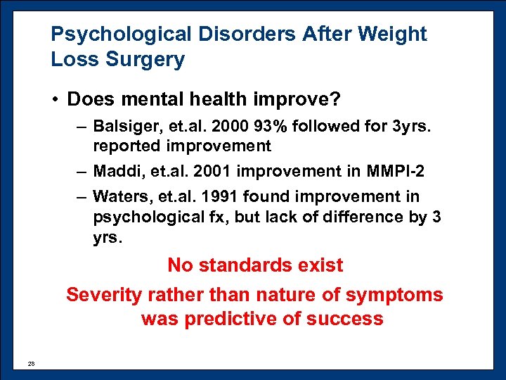 Psychological Disorders After Weight Loss Surgery • Does mental health improve? – Balsiger, et.