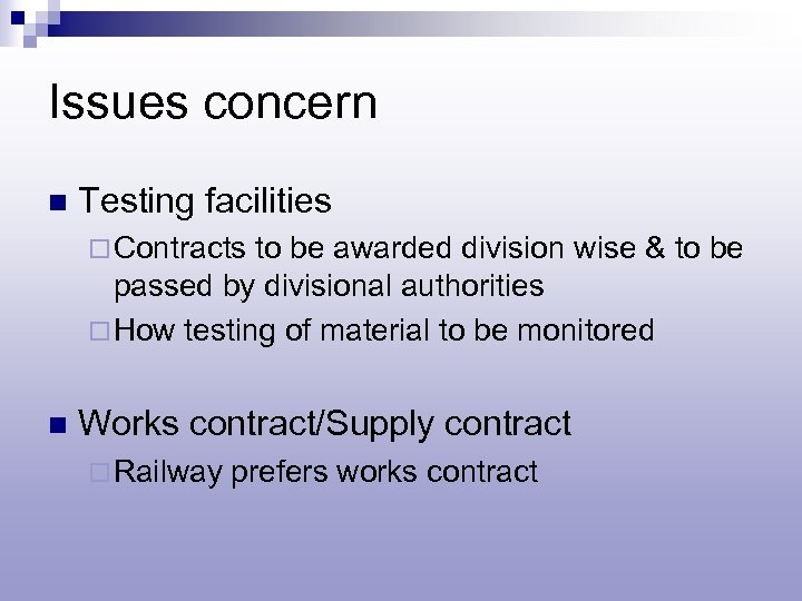 Issues concern n Testing facilities ¨ Contracts to be awarded division wise & to