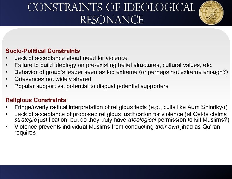 constraints of ideological resonance Socio-Political Constraints • Lack of acceptance about need for violence