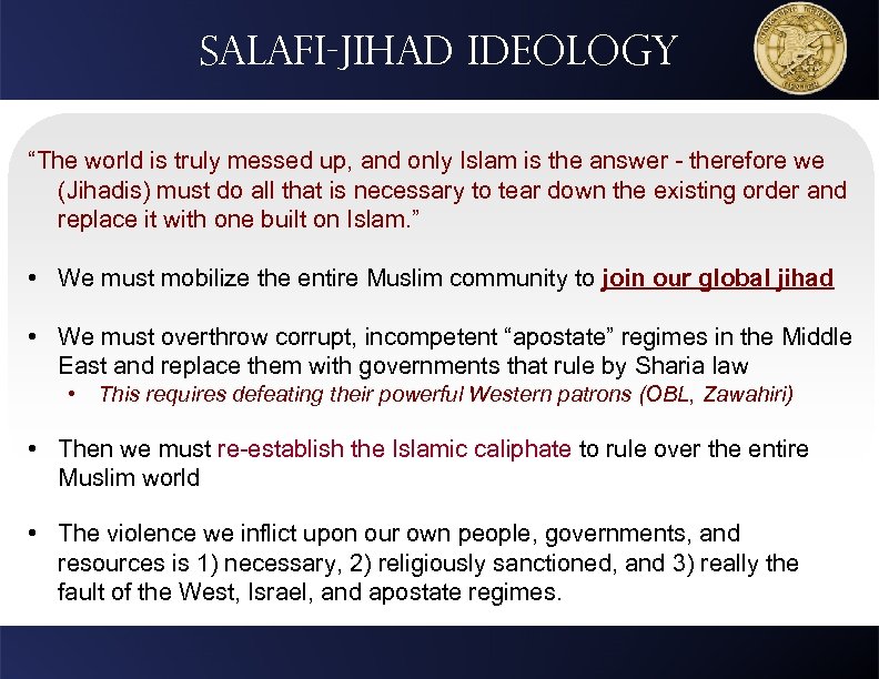 Salafi-jihad ideology “The world is truly messed up, and only Islam is the answer