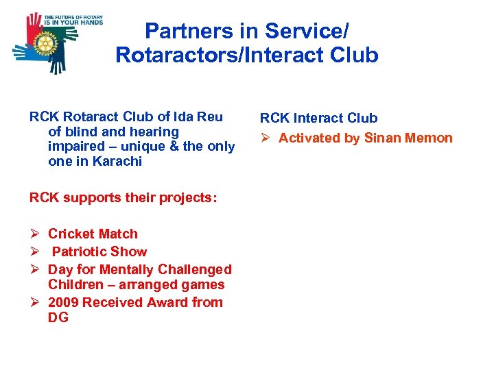 Partners in Service/ Rotaractors/Interact Club RCK Rotaract Club of Ida Reu of blind and
