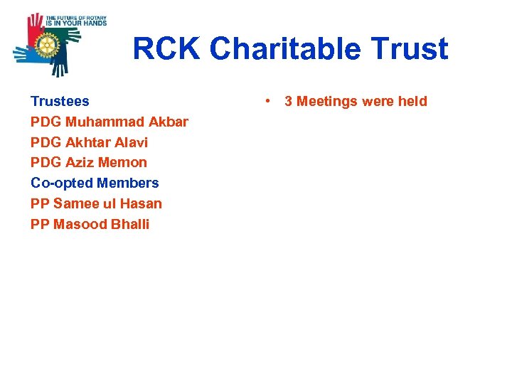 RCK Charitable Trustees PDG Muhammad Akbar PDG Akhtar Alavi PDG Aziz Memon Co-opted Members