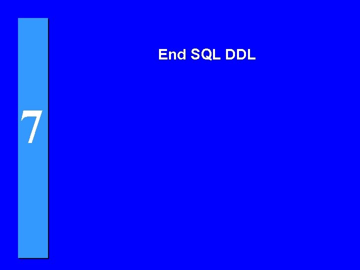 End SQL DDL 7 