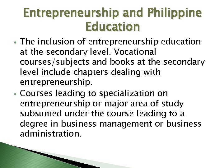 Entrepreneurship and Philippine Education The inclusion of entrepreneurship education at the secondary level. Vocational