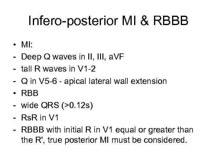 Infero-posterior MI & RBBB • • - MI: Deep Q waves in II, III,