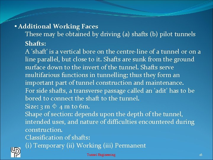  • Additional Working Faces These may be obtained by driving (a) shafts (b)