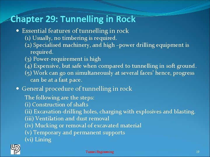 Chapter 29: Tunnelling in Rock Essential features of tunnelling in rock (1) Usually, no
