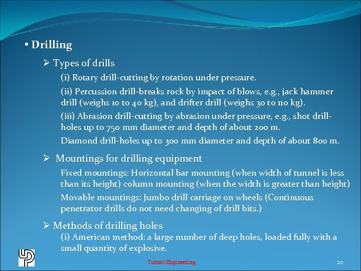  • Drilling Ø Types of drills (i) Rotary drill-cutting by rotation under pressure.