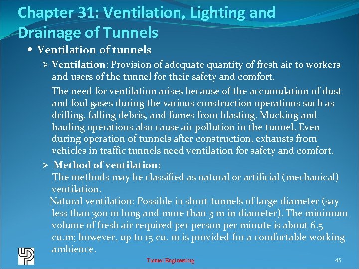 Chapter 31: Ventilation, Lighting and Drainage of Tunnels Ventilation of tunnels Ø Ventilation: Provision