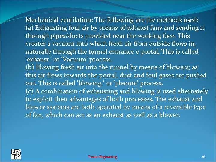 Mechanical ventilation: The following are the methods used: (a) Exhausting foul air by means