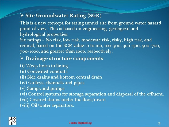 Ø Site Groundwater Rating (SGR) This is a new concept for rating tunnel site