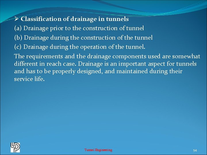 Ø Classification of drainage in tunnels (a) Drainage prior to the construction of tunnel
