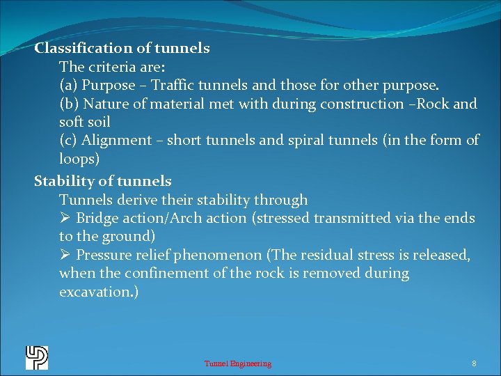Classification of tunnels The criteria are: (a) Purpose – Traffic tunnels and those for