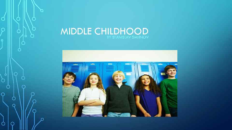 MIDDLE CHILDHOOD BY STANISLAV SMIRNOV 