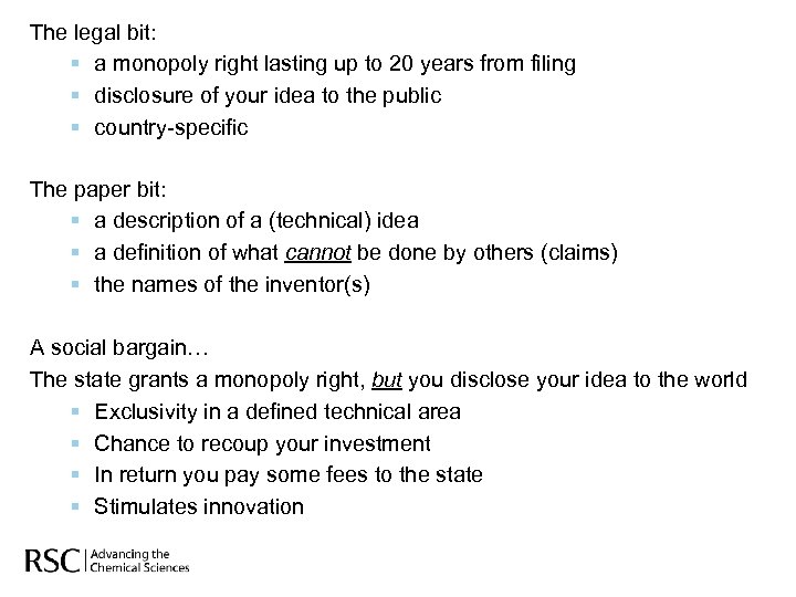 The legal bit: § a monopoly right lasting up to 20 years from filing