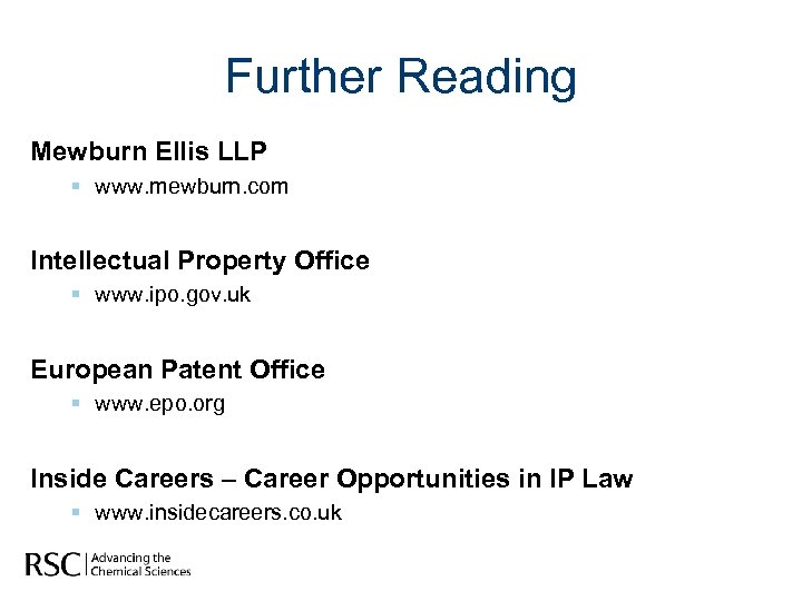 Further Reading Mewburn Ellis LLP § www. mewburn. com Intellectual Property Office § www.