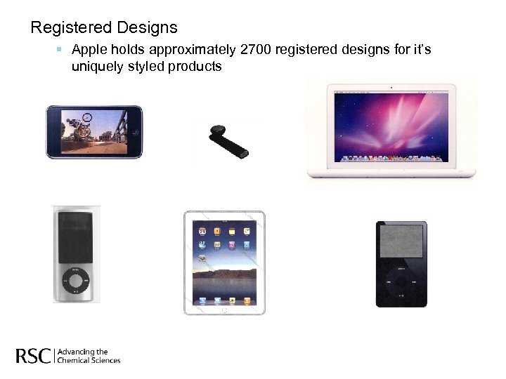 Registered Designs § Apple holds approximately 2700 registered designs for it’s uniquely styled products
