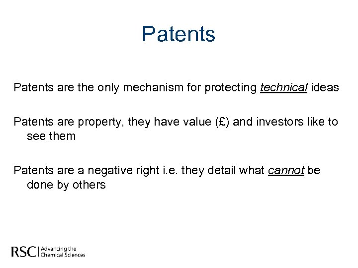 Patents are the only mechanism for protecting technical ideas Patents are property, they have